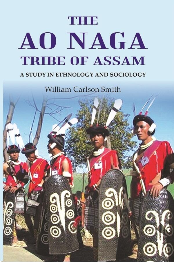 The Ao Naga tribe of Assam A study in Ethnology and Sociology - Gyan Books 