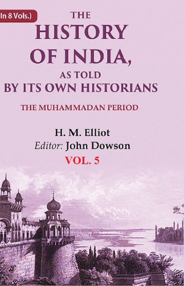 The History of India, as Told by its Own Historians: The Muhammadan Period 5th - Gyan Books  Grab2Buy Gyan Books Grab2Buy