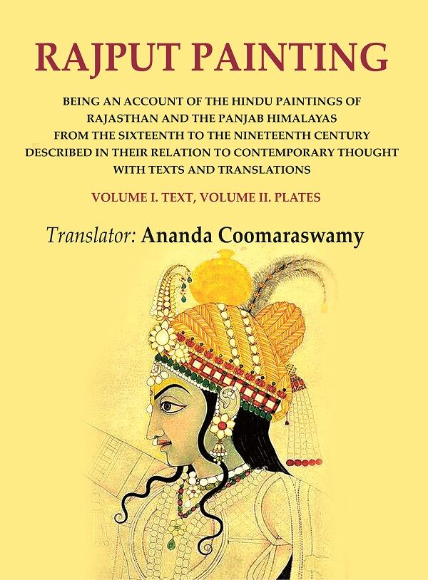 Rajput Painting: Being An Account Of The Hindu Paintings Of Rajasthan And The Panjab Himalayas From The Vol - Gyan Books 