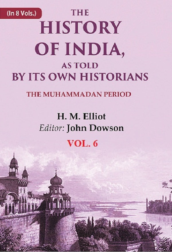 The History of India, as Told by its Own Historians: The Muhammadan Period 6th - Gyan Books  Grab2Buy Gyan Books Grab2Buy