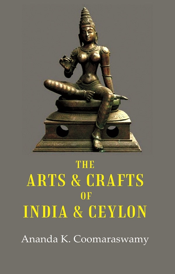 The Arts & Crafts of India & Ceylon - Gyan Books 