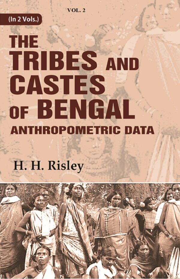 Tribes and Castes of Bengal: Anthropometric Data 2nd - Gyan Books 