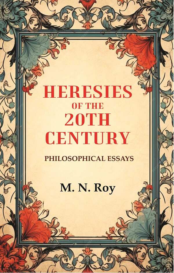 Heresies of the 20th Century: Philosophical Essays - Gyan Books 