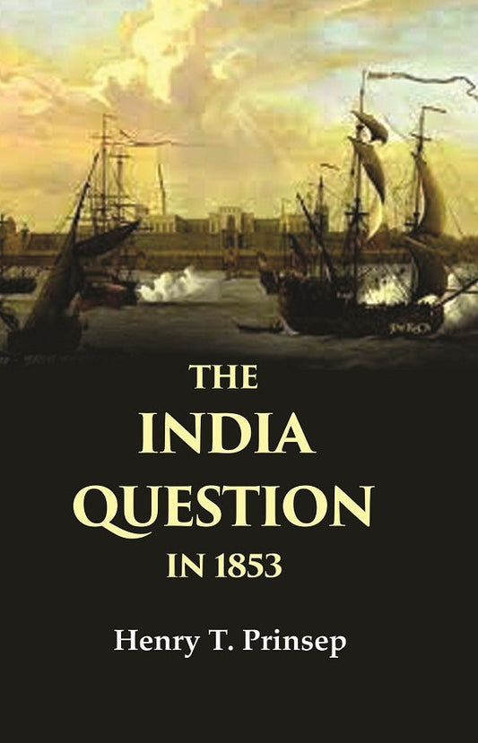 The India Question in 1853 - Gyan Books