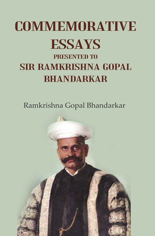 Commemorative Essays Presented to Sir Ramkrishna Gopal Bhandarkar - Gyan Books 