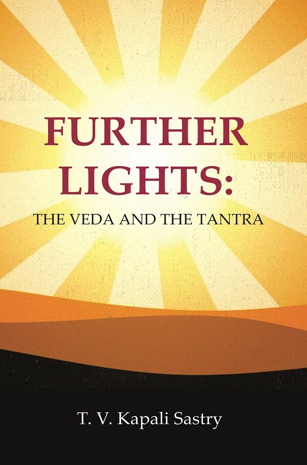 Further Lights: The Veda and the Tantra - Gyan Books 