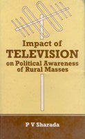 Impact of Television On Political Awareness OF RURAL MASSES - Gyan Books 