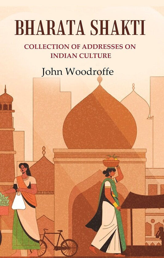 Bharata Shakti: Collection of Addresses on Indian Culture - Gyan Books 