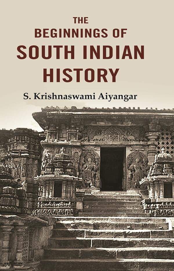The Beginnings of South Indian History - Gyan Books 