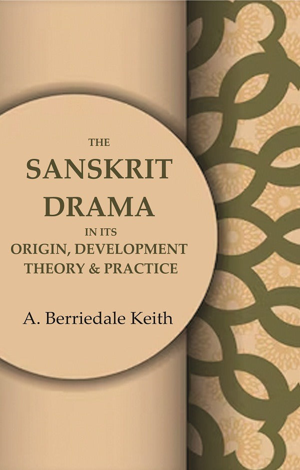 The Sanskrit Drama in its Origin, Development Theory & Practice - Gyan Books 
