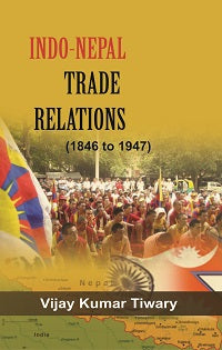 Indo Nepal Trade Relations (1846 to 1947) - Gyan Books 