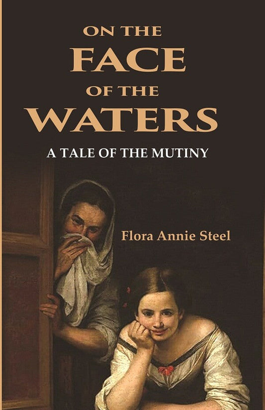 On The Face of the Waters: A Tale of the Mutiny - Gyan Books 