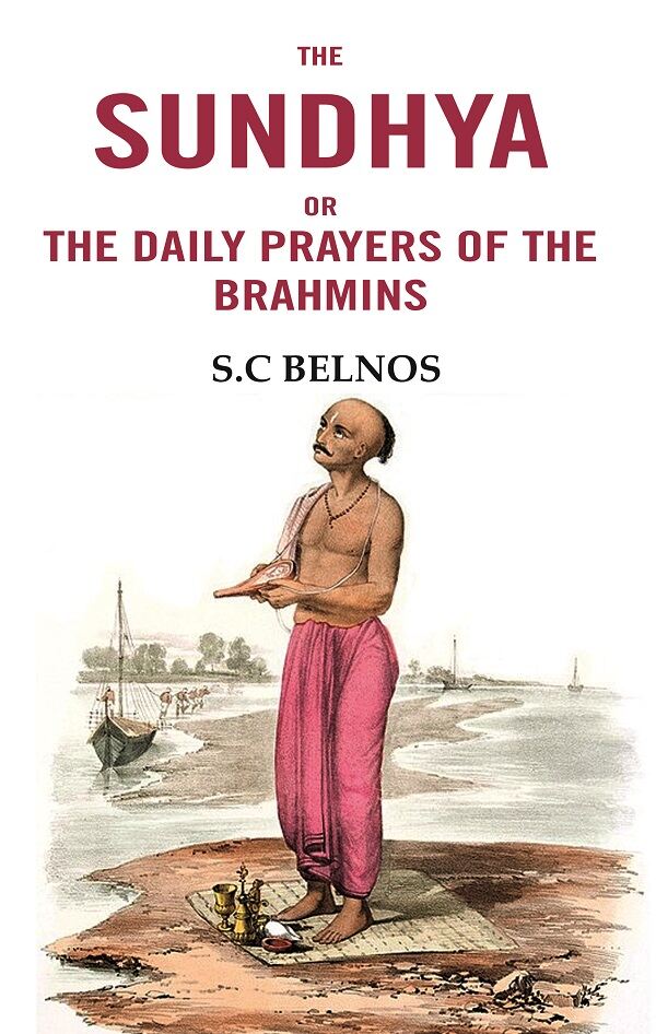 The Sundhya or the daily prayers of the Brahmins - Gyan Books 