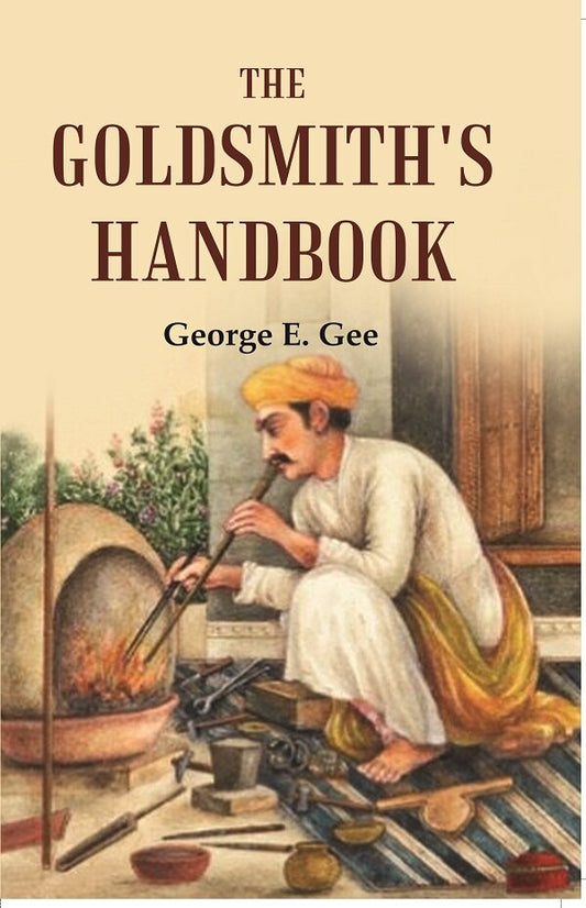 The goldsmith's handbook - Gyan Books 