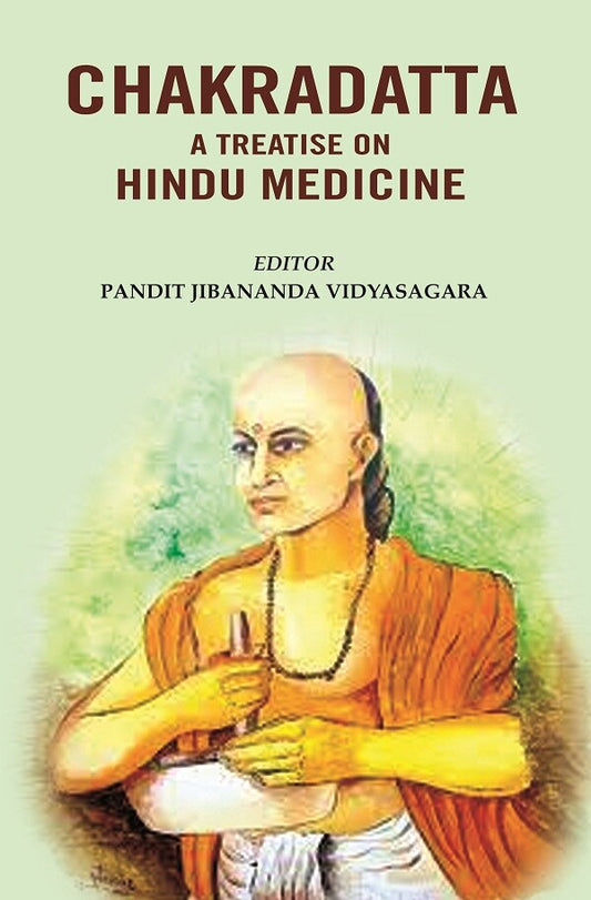 Chakradatta a Treatise on Hindu Medicine - Gyan Books 