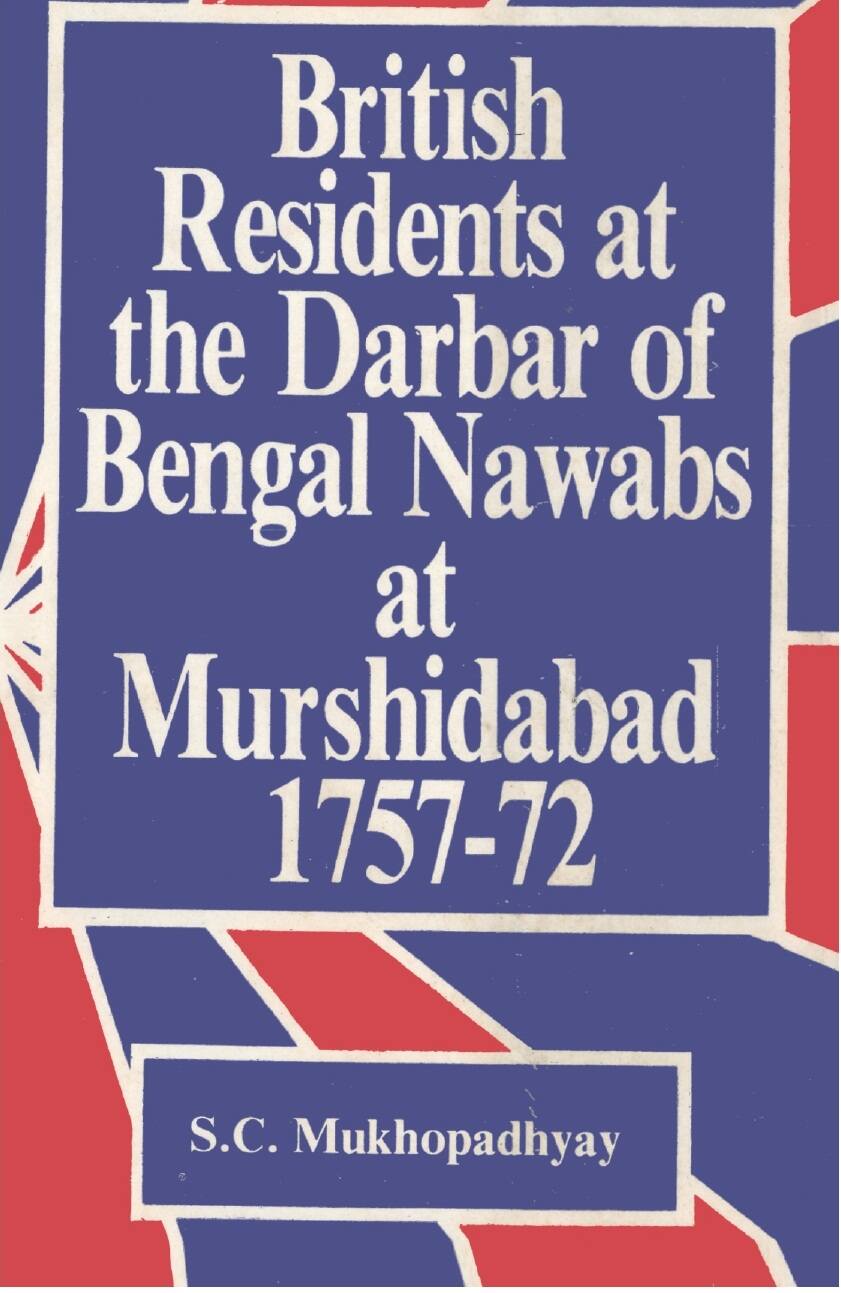 British Residents At the Darbar of Bengal Nawabs At Murshidabad 17571772 - Gyan Books 