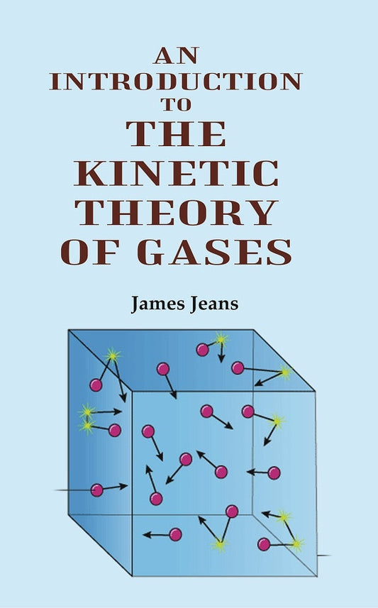 An Introduction to the Kinetic Theory of Gases - Gyan Books 