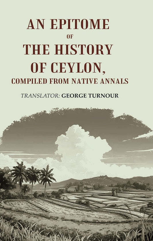 An Epitome of the History of Ceylon, Compiled from Native Annals - Gyan Books 