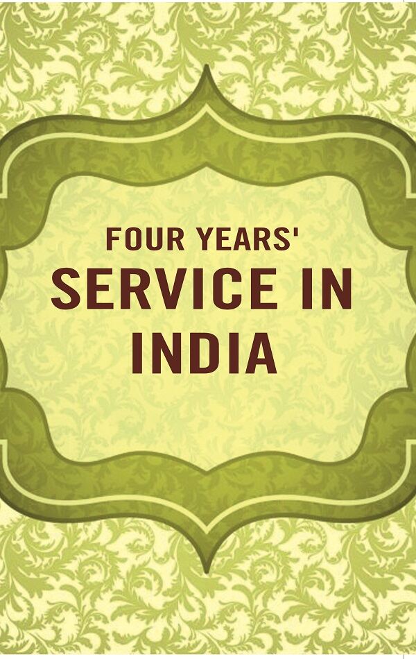 Four years' service in India - Gyan Books 