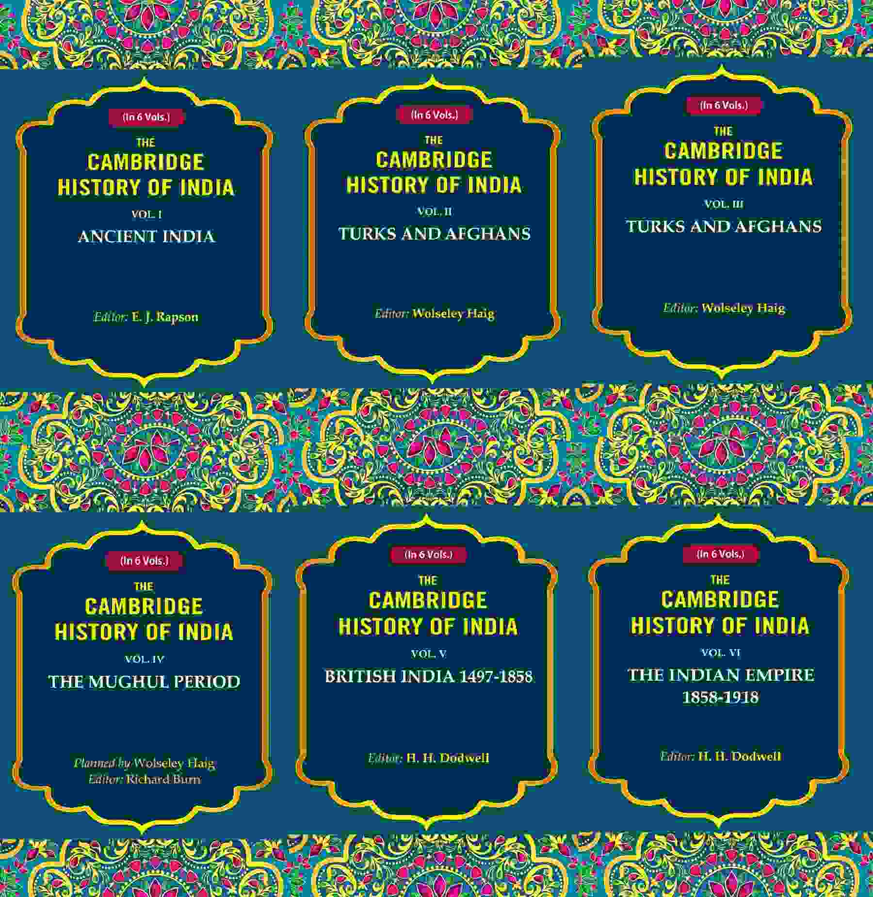 The Cambridge History Of India: Ancient India, Turks And Afghans, The Mughul 1858 1858-1918 6 Vols. Set - Gyan Books 