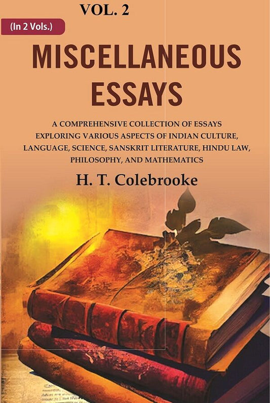 Miscellaneous Essays: A Comprehensive Collection Of Essays Exploring Various Aspects Of Indian Culture, - Gyan Books 
