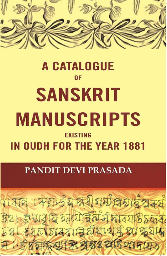 A Catalogue Of Sanskrit Manuscripts Existing In Oudh For The Year 1881 - Gyan Books 