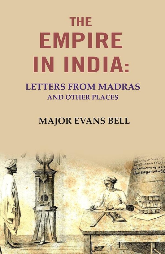 The Empire in India: letters from Madras and other Places - Gyan Books 