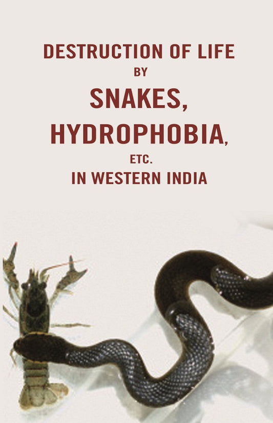 Destruction of life by snakes, hydrophobia, etc. in western India - Gyan Books