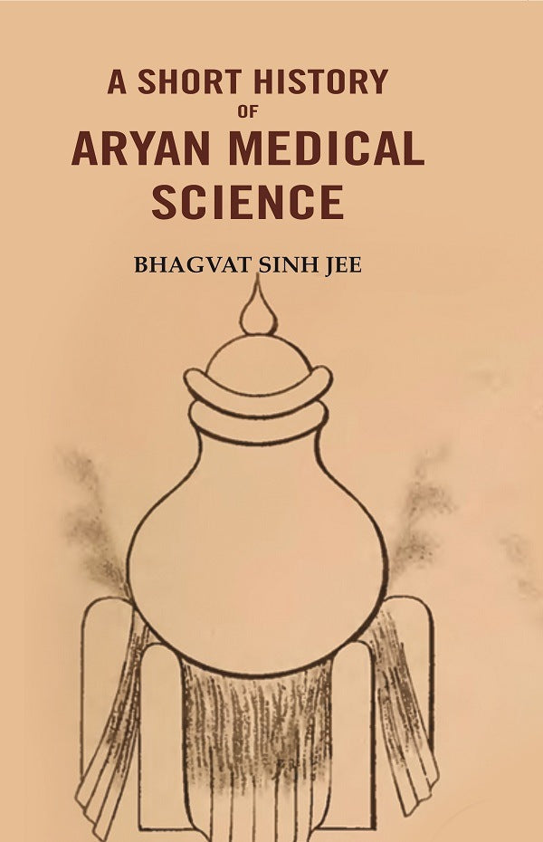 A Short History of Aryan medical science - Gyan Books 