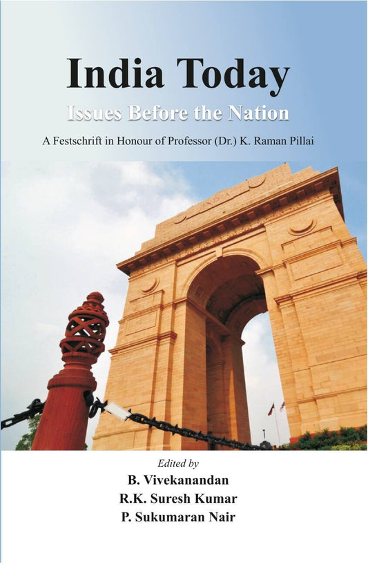 India Today: Issues Before the Nation: a Festschrift in Honour of Professor (Dr.) K. Raman Pillai - Gyan Books 