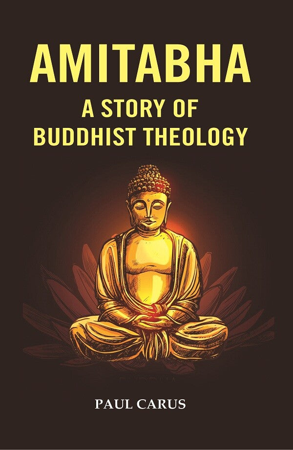 Amitabha a Story of Buddhist Theology - Gyan Books 