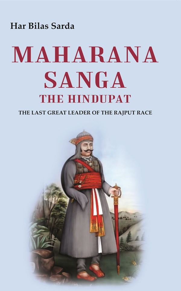 Maharana Sanga The Hindupat: the last great leader of the rajput race - Gyan Books 