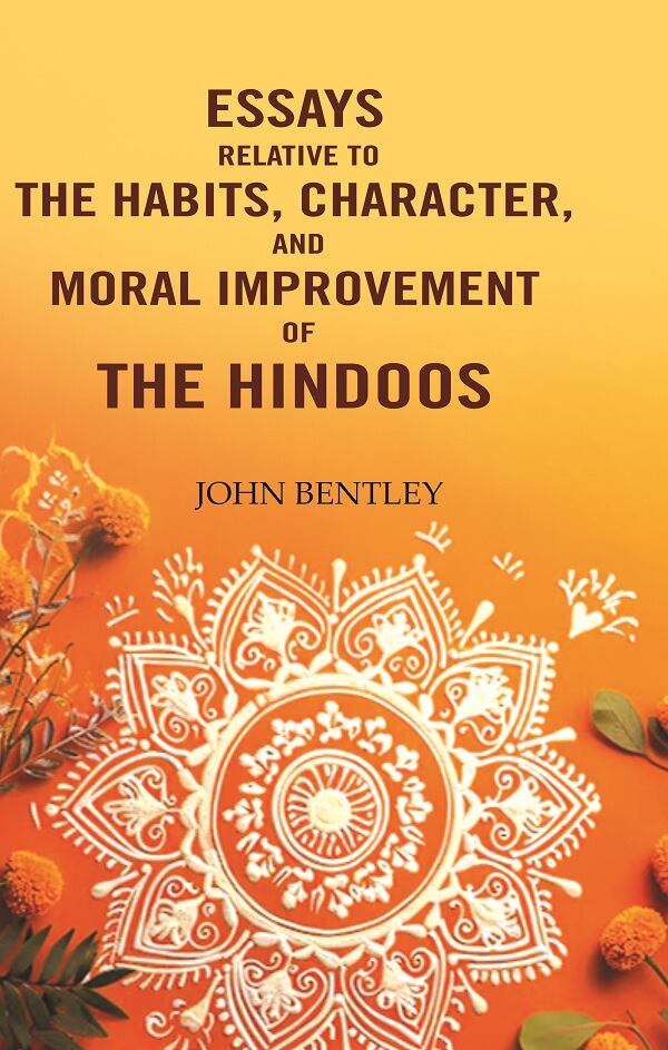 Essays relative to the habits, character, and moral improvement of the Hindoos - Gyan Books 