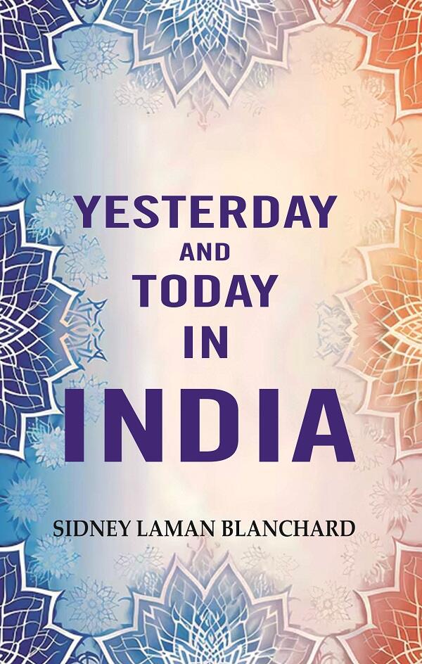 Yesterday and Today in India - Gyan Books 