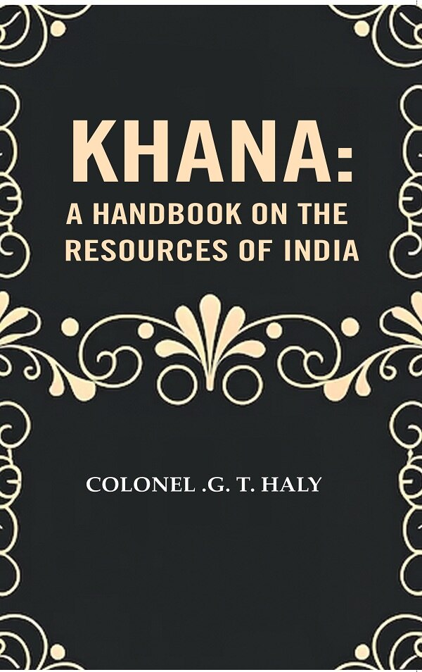 Khana: a Handbook on the resources of India - Gyan Books 