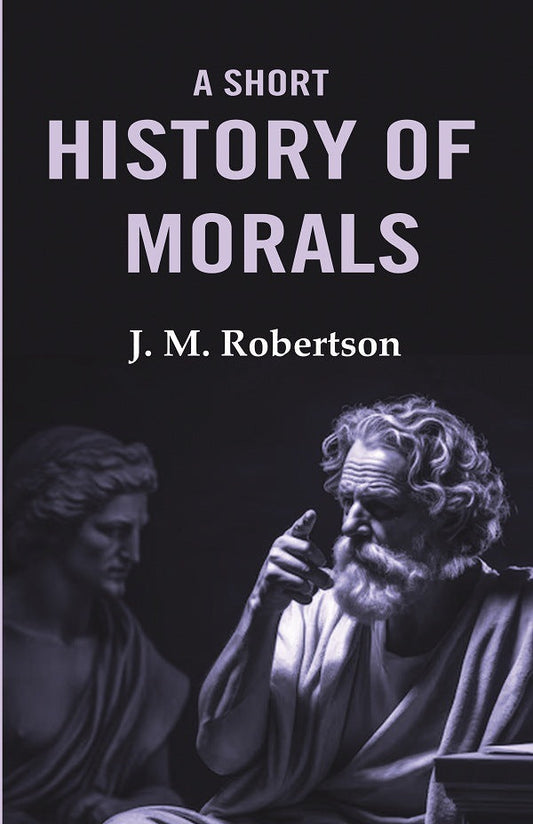 A Short History of Morals - Gyan Books 