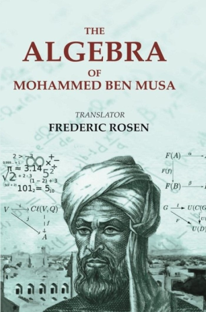 The Algebra of Mohammed Ben Musa - Gyan Books 