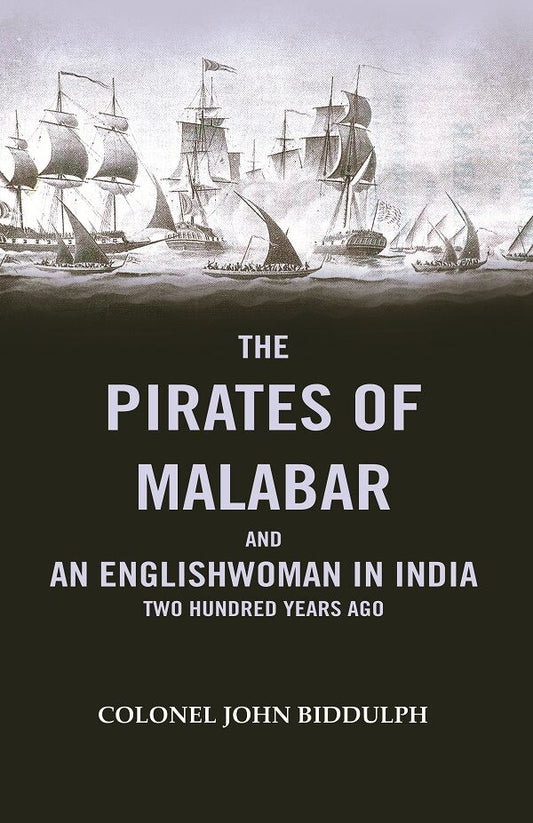 The Pirates Of Malabar And An Englishwoman In India two Hundred Years Ago - Gyan Books 