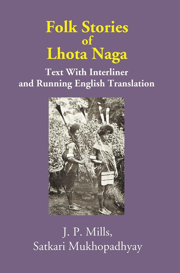 Folk Stories of Lhota Naga: Text With Interliner and Running English Translation - Gyan Books