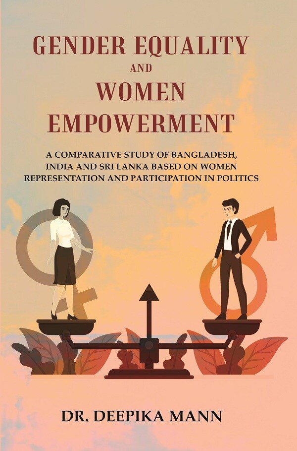 Gender Equality And Women Empowerment: A Comparative Study Of Bangladesh, India And Sri Lanka Based - Gyan Books 