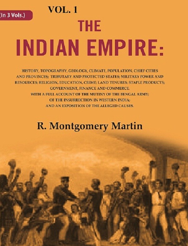 The Indian Empire: History, Topography, Geology, Climate, Population, Chief Cities And Provinces; Tributary - Gyan Books 