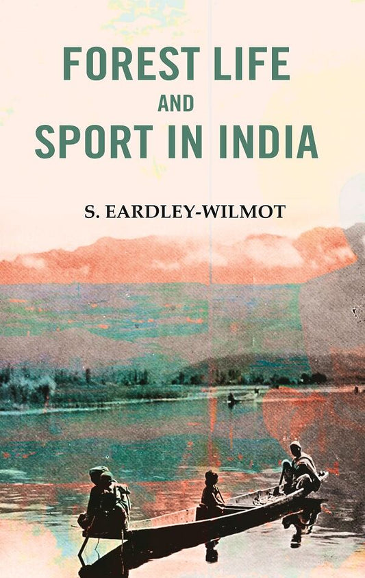 Forest Life and Sport in India - Gyan Books 