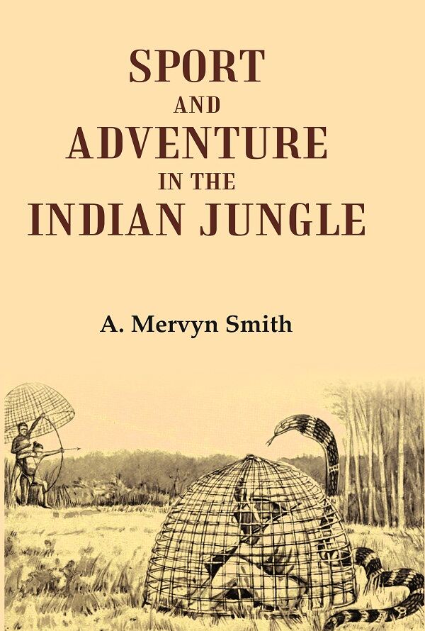 Sport and Adventure in the Indian Jungle - Gyan Books 