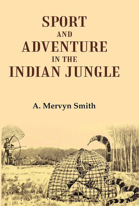 Sport and Adventure in the Indian Jungle - Gyan Books 