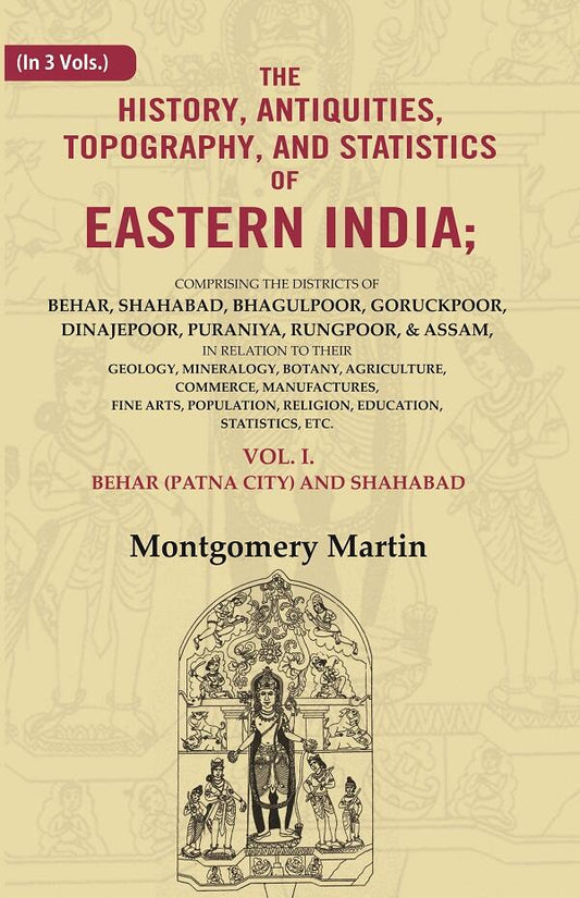 The History, Antiquities, Topography, And Statistics Of Eastern India: Comprising The Districts Vol. - Gyan Books 