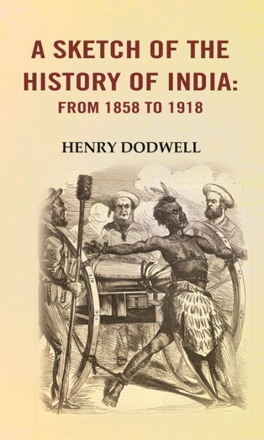 A Sketch of the History of India: from 1858 to 1918 - Gyan Books 