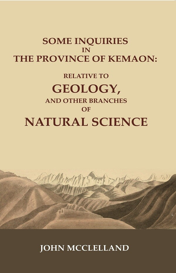 Some Inquiries in the Province of Kemaon: Relative to Geology, and other Branches of Natural Science - Gyan Books 