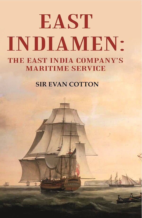 East Indiamen: The East India Company's Maritime Service - Gyan Books 