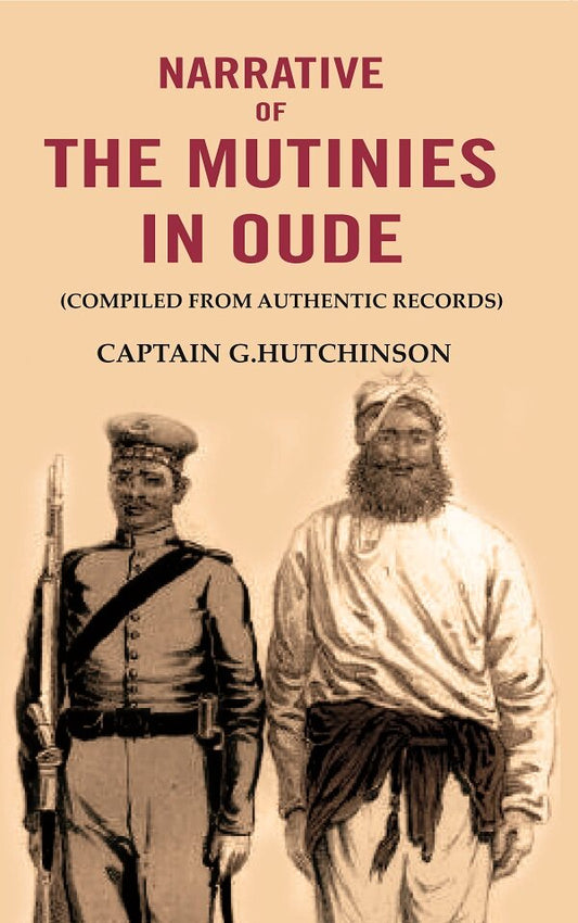 Narrative of the Mutinies in Oude: (Compiled from Authentic Records) - Gyan Books 
