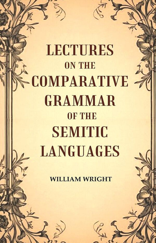 Lectures on the Comparative Grammar of the Semitic Languages - Gyan Books 